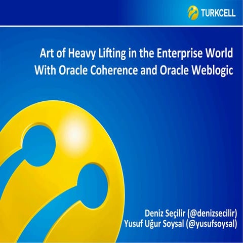 Art of Heavy Lifting in the Enterprise World With Oracle Coherence and Oracle...