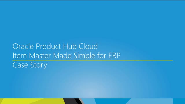 Oracle Product Hub Cloud  Item Master Made Simple for ERP