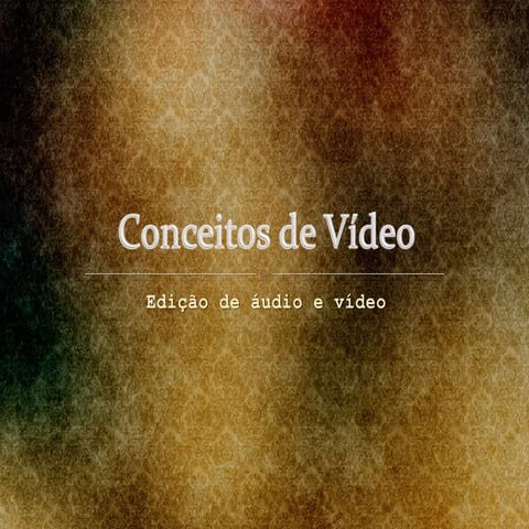 Conceitos de vìdeo