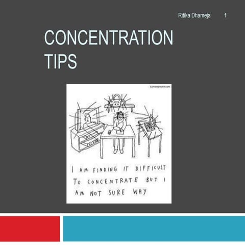 Concentration tips
