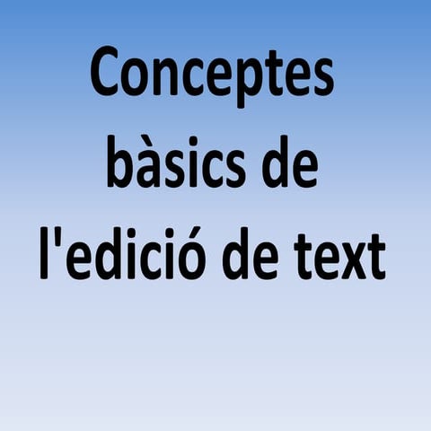 Conceptes bàsics de l'edició de text