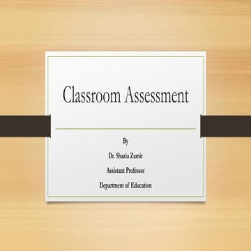 Concept of classroom assessment by Dr. Shazia Zamir | PPT