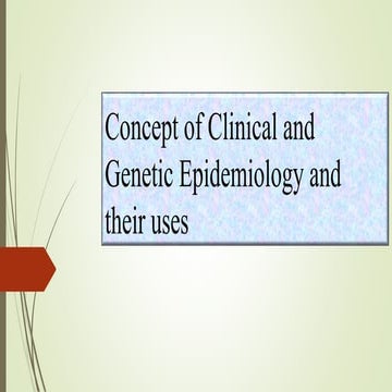 Concept of clinical and genetic epidemiology and their