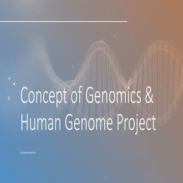 Comprehensive Overview of Genomics and the Human Genome Project | PPTX