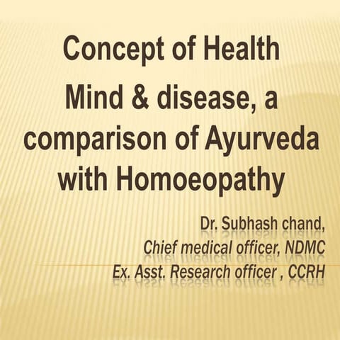 Concept of health, mind and disease, a comparison of ayurveda with homoeopathy