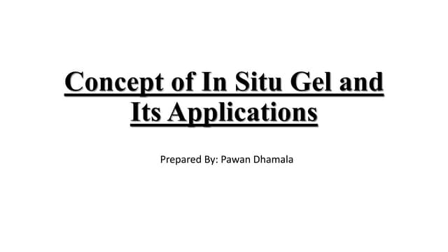 Concept of In Situ Gel and Its Applications.pptx