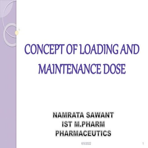 CONCEPT OF LOADING AND MAINTAINANCE DOSE.pptx