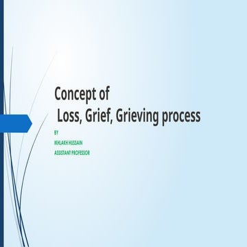 Comprehensive Understanding of Loss, Grief, and the Grieving Process | PPTX