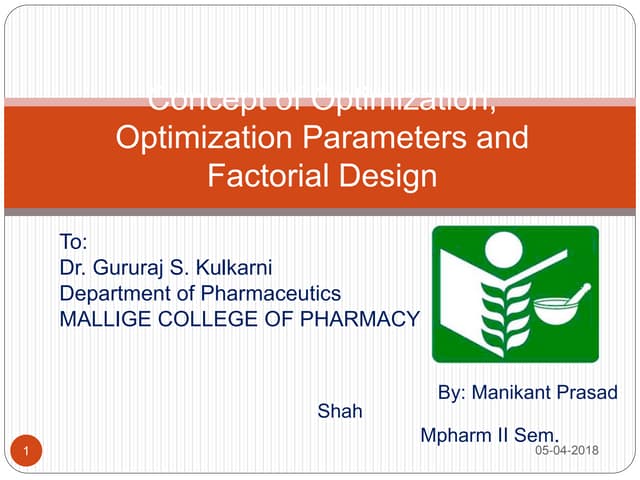Concept of optimization, optimization parameters and factorial design