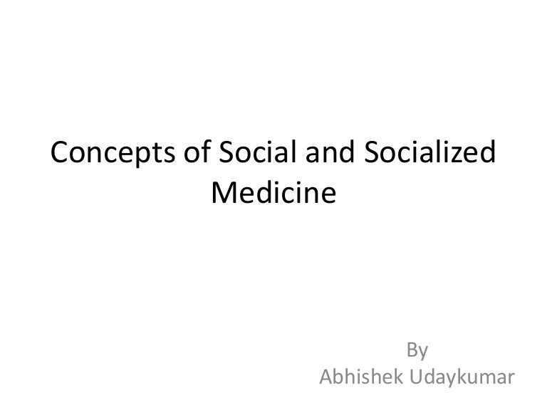 Concept of social and socialized medicine