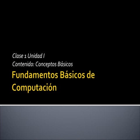 Clase 1 Unidad I: Conceptos Básicos de Computación | PPT