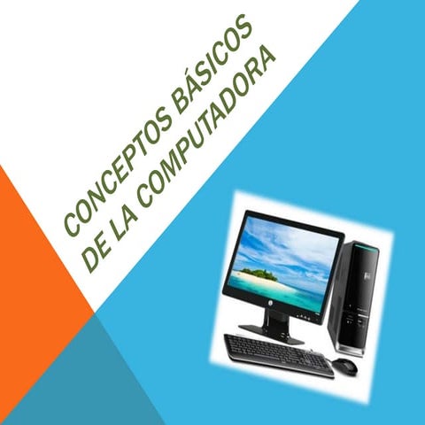 Conceptos básicos de la computadora