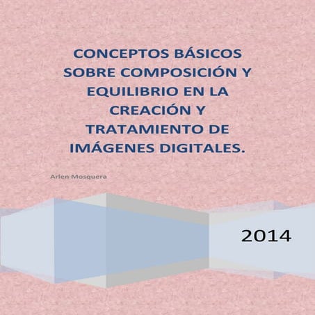 Conceptos básicos sobre composición y equilibrio en la creación y tratamiento...