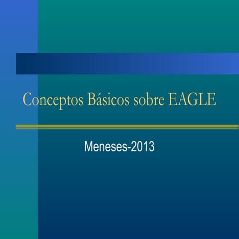 Conceptos b+ísicos sobre eagle 2013