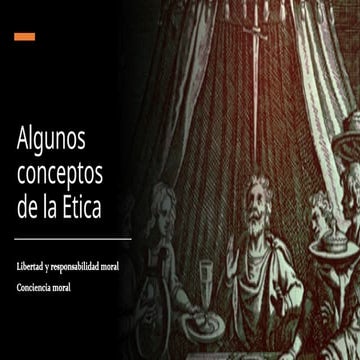 Conceptos de la Ética. Libertad, responsabilidad y conciencia moral.pptx