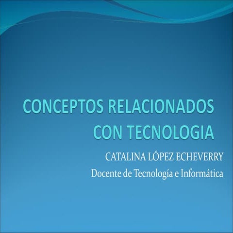 Conceptos relacionados con tecnologia