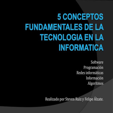 5 Conceptos fundamentales de la Tec en Informatica | PPTX
