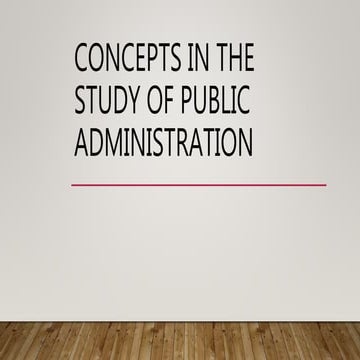Concepts in the Study of Public Administration.pptx