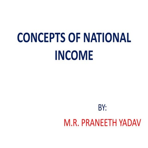 Concepts of NATIONAL INCOME