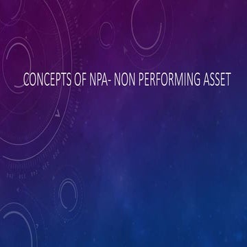 Non-Performing Assets (NPA) – Meaning, Types, and Examples Explained.pdf