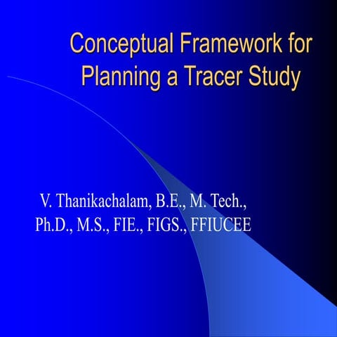 Conceptual framework for planning tracer study