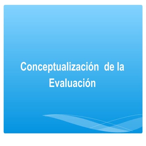 Conceptualización  de la evaluación
