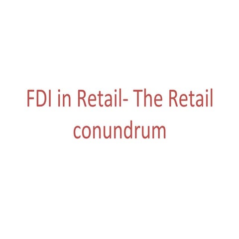 FDI in Retail - The Indian Retail Conundrum