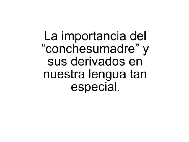 La verdad del Conchesumadre