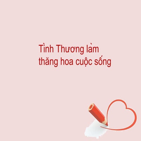 Tình thương làm thăng hoa cuộc sống