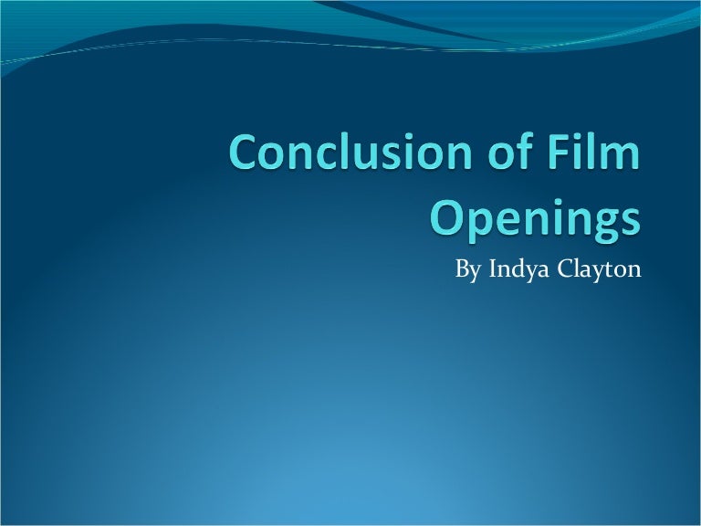 Conclusion of Film Openings