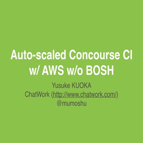 Auto-scaled Concourse CI on AWS w/o BOSH