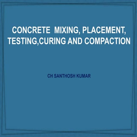 concrete placement,testing, curing and compaction (1).pptx