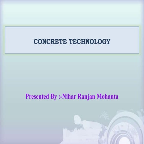 Concrete technology by nihar.pptx