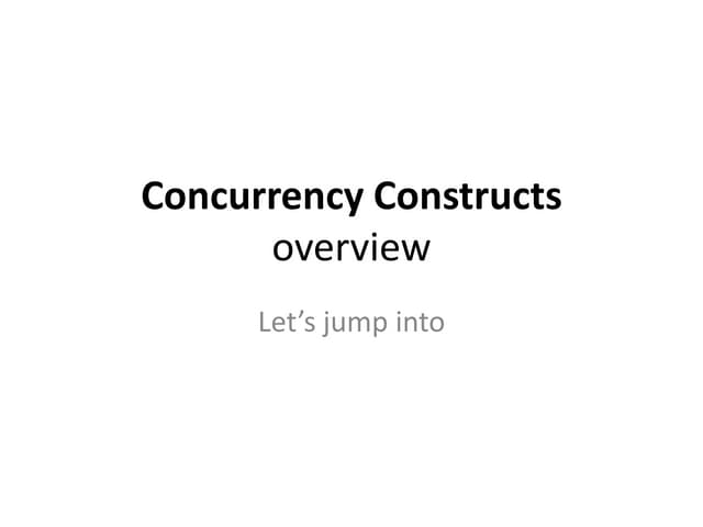 Concurrency Constructs Overview