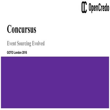 GOTO LONDON 2016: Concursus Event sourcing Evolved (Updated)