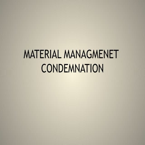condemnation is a process disposed of unused material | PPTX