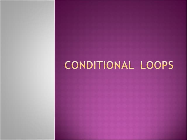 Conditional Loops