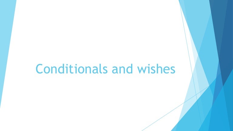 Conditionals And Wishes