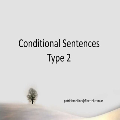 Conditionals Type 2