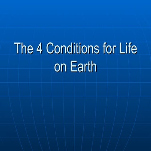 4 Conditions For Life On Earth