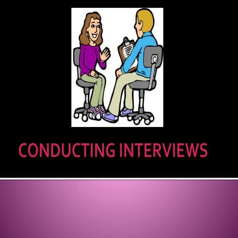 Conducting interviews - Effective Communication