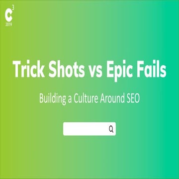 Conductor C3 2019 - Trick Shots vs. Epic Fails: Building a Team Culture Aroun...