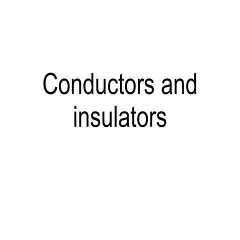 Conductors and insulators