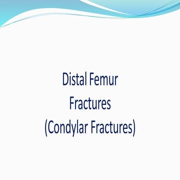 Condyles of Femur Fractures.pptx.         .