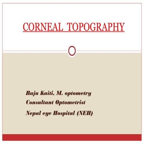 Coneal topography instrumentation, techniques, procedures, limitations, advan...