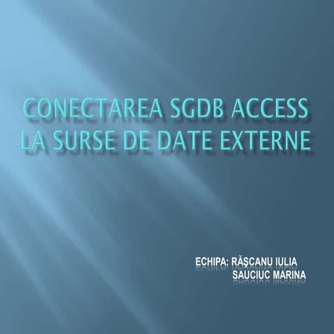 Conectarea SGDB Access la surse de date externe