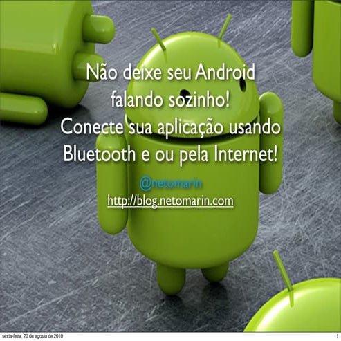 Não deixe seu Android Falando Sozinho! Conecte sua aplicação usando Bluetooth...