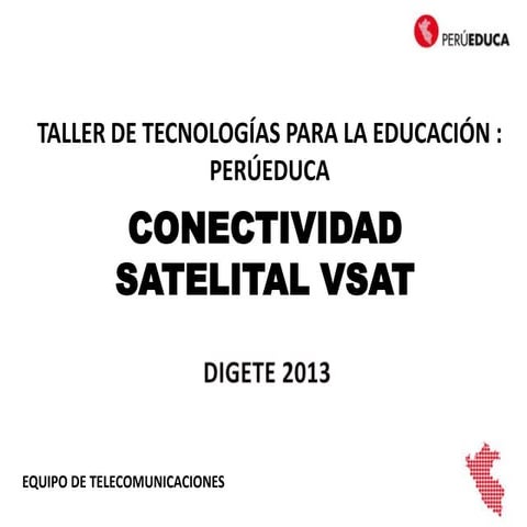 CONECTIVIDAD SATELITAL VSAT - PERUEDUCA