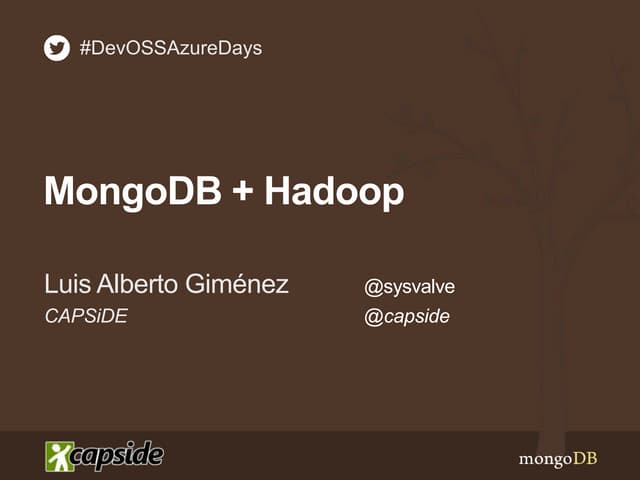 Conexión de MongoDB con Hadoop - Luis Alberto Giménez - CAPSiDE #DevOSSAzureDays
