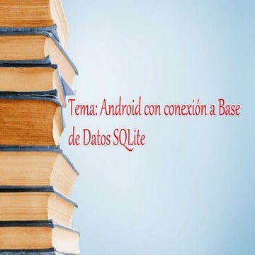 Android con Conexion a base de datos SQLITE | PPTX